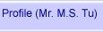 Profile (Mr. M.S. Tu)
